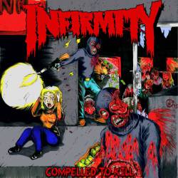 Infirmity : Compelled to Kill